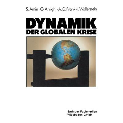 Dynamik der globalen Krise, Taschenbuch von Samir Amin,Giovanni Arrighi,Andre Gunder Frank,Immanuel Wallerstein, VS Verlag für Sozialwissenschaften,