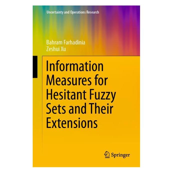 Springer Information Measures for Hesitant Fuzzy Sets and Their Extensions (Englisch, Hardcover, Bahram Farhadinia, Zeshui Xu) (71874303)