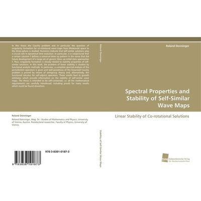 Spectral Properties and Stability of Self-Similar Wave Maps, Taschenbuch von Roland Donninger, Südwestdeutscher Verlag für Hochschulschriften,
