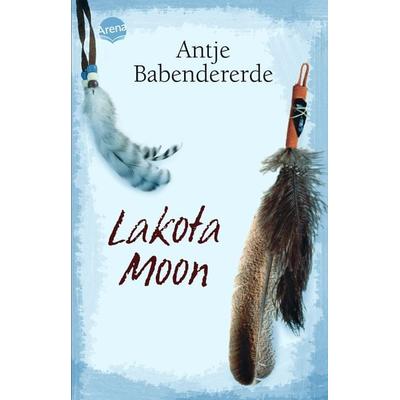 Lakota Moon, Taschenbuch von Antje Babendererde, Arena, 978-3-401-02936-8