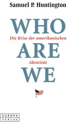 Huntington, Samuel P. - Who Are We. Die Krise der amerikanischen Identität - Preis vom 30.09.2026 09:01:18 h