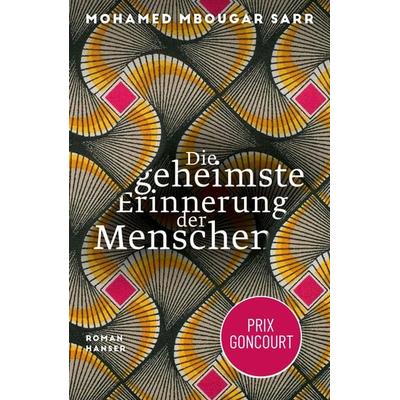 Die geheimste Erinnerung der Menschen, Gebundene Ausgabe von Mohamed Mbougar Sarr, Carl Hanser, 978-3-446-27411-2