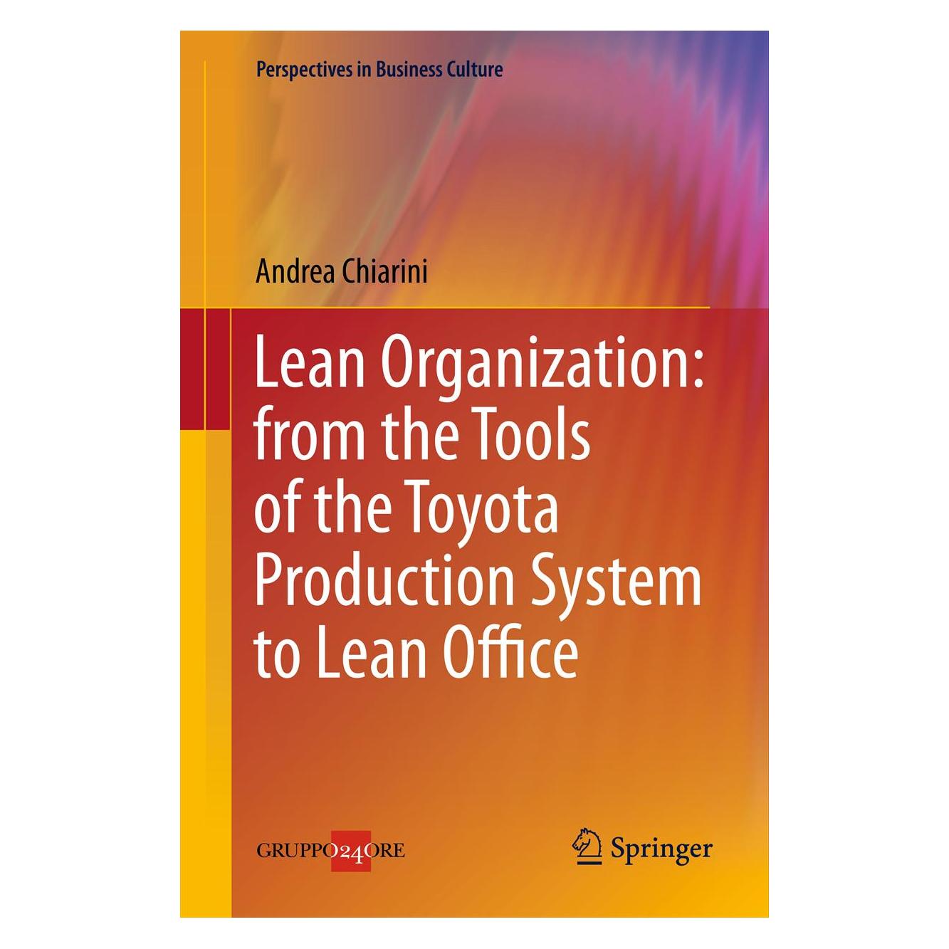 Springer Lean Organization: from the Tools of the Toyota Production System to Lean Office (Englisch, Hardcover, Andrea Chiarini) (9788847025097)
