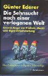 Günter Ederer - Die Sehnsucht nach einer verlogenen Welt: Unsere Angst vor Freiheit, Markt und Eigenverantwortung Über Gutmenschen und andere Scheinheilige - Preis vom 30.09.2026 09:01:18 h