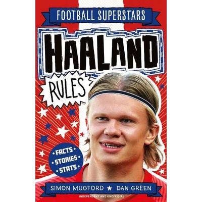 Football Superstars: Haaland Rules, Taschenbuch von Simon Mugford, Welbeck Publishing Group, 978-1-78312-788-7