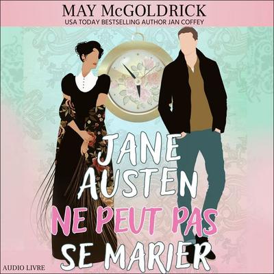 Jane Austen ne peut pas se marier ! - May McGoldrick,Jan Coffey, Audio, 9798950022142