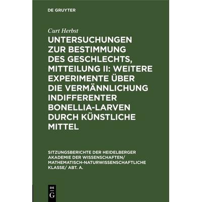 Untersuchungen zur Bestimmung des Geschlechts, Mitteilung II: Weitere Experimente über die Vermännlichung indifferenter Bonellia-Larven durch