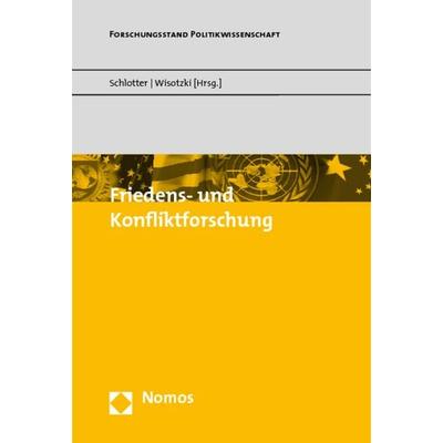 Friedens- und Konfliktforschung, Taschenbuch von Peter Schlotter,Simone Wisotzki, Nomos, 978-3-8329-3470-5
