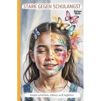 Stark gegen Schulangst, Taschenbuch von Belanna Media, Epubli, 978-3-565-10782-7