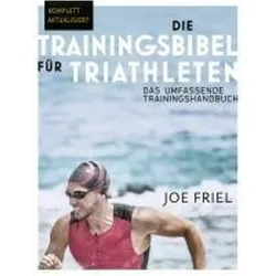 Die Trainingsbibel für Triathleten, Ratgeber von Joe Friel