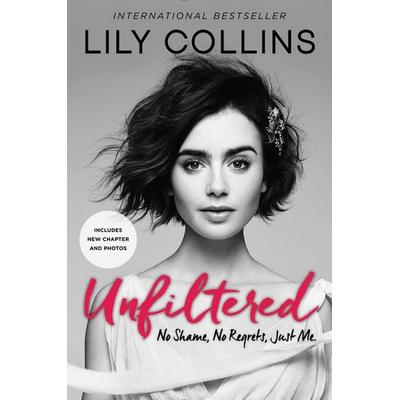 Unfiltered, Taschenbuch von Lily Collins, Harper Collins Publ. USA, 978-0-06-247302-8