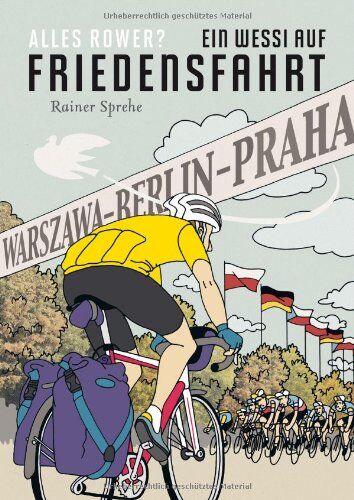 Rainer Sprehe - Alles Rower? Ein Wessi auf Friedensfahrt - Preis vom 30.09.2026 22:30:23 h