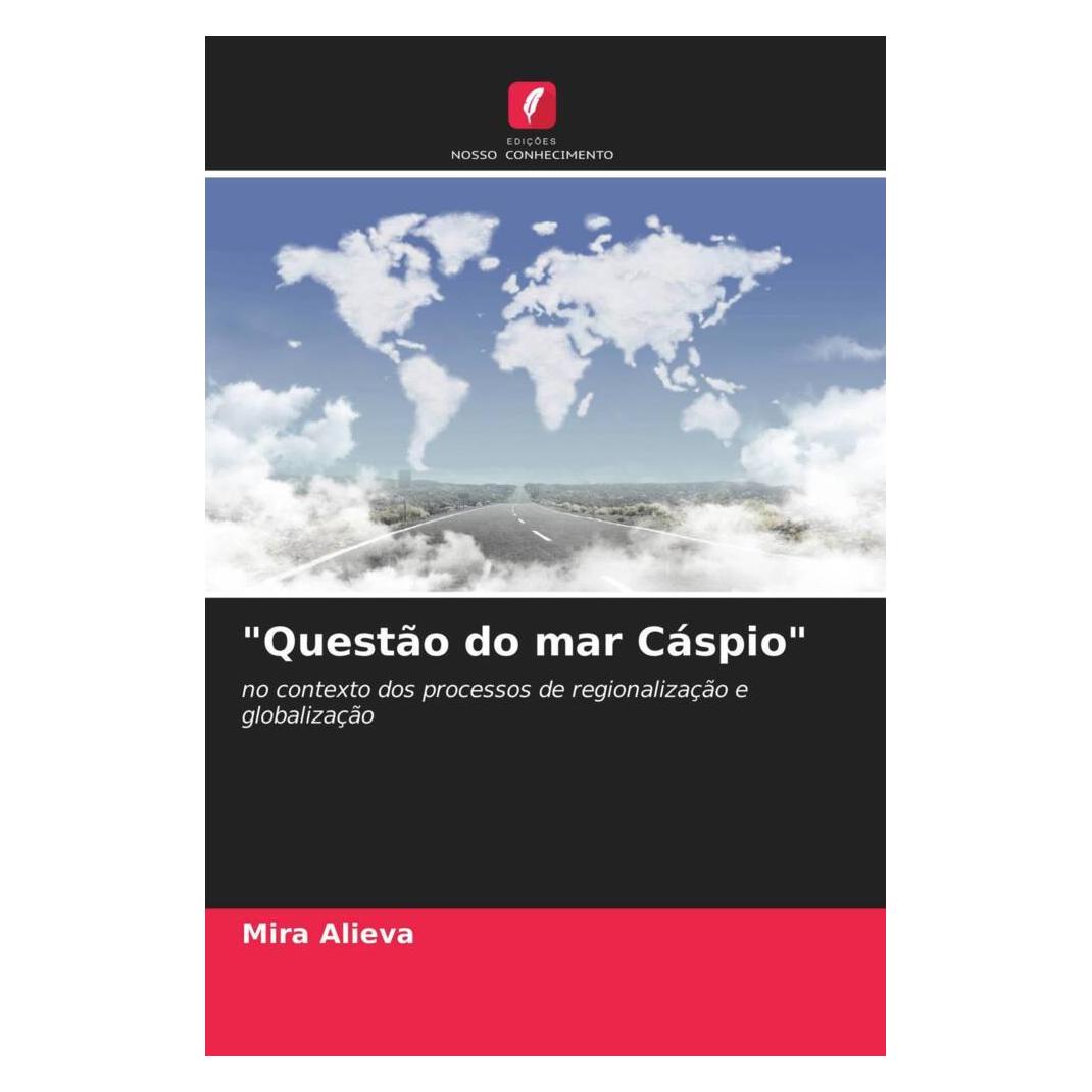 Edicoes Nosso Conhecimento 'Questão do mar Cáspio' (Softcover, Mira Alieva) (51436454)