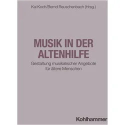 Musik in der Altenhilfe, Fachbücher von Bernd Reuschenbach, Kai Koch