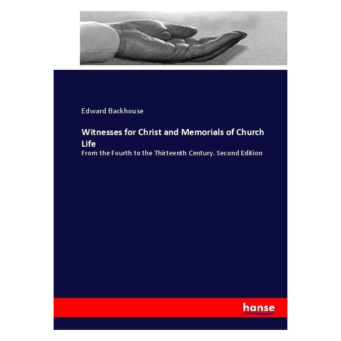 Hansebooks Witnesses for Christ and Memorials of Church Life (Englisch, Softcover, Edward Backhouse) (55900973)