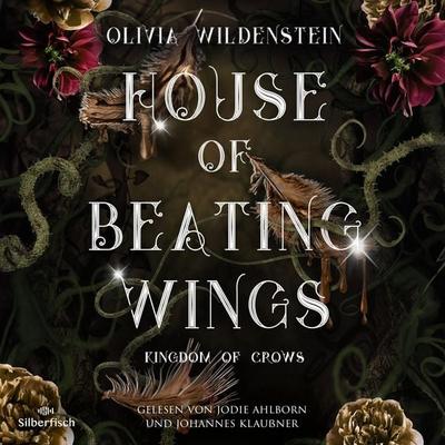 Kingdom of Crows 1: House of Beating Wings - Olivia Wildenstein, Audio, 9783844939279