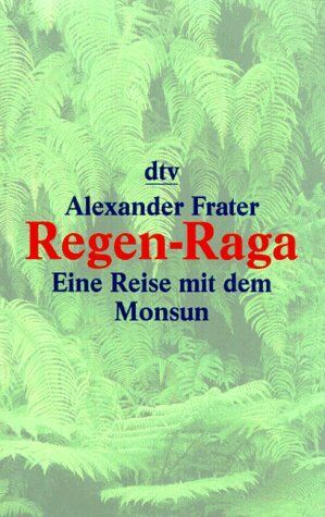 Alexander Frater - Regen-Raga. Eine Reise mit dem Monsun - Preis vom 04.10.2026 03:51:26 h