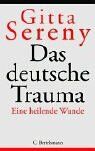 Gitta Sereny - Das deutsche Trauma. Eine heilende Wunde - Preis vom 09.10.2026 07:28:09 h