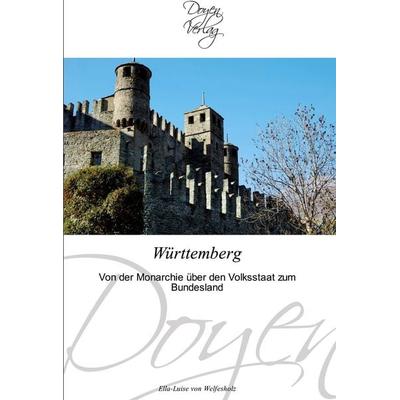 Württemberg, Taschenbuch von Ella-Luise Welfesholz, Doyen Verlag, 978-3-8417-0056-8