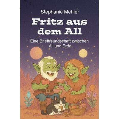 Fritz aus dem All, Gebundene Ausgabe von Stephanie Mehler, NOEL-Verlag, 978-3-96753-239-5