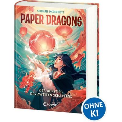 Paper Dragons (Band 1) - Der Aufstieg des Zweiten Schattens, Gebundene Ausgabe von Siobhan McDermott, Loewe
