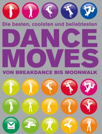 Matt Pagett - Dance Moves: von Breakdance bis Moonwalk - Preis vom 09.10.2026 07:28:09 h