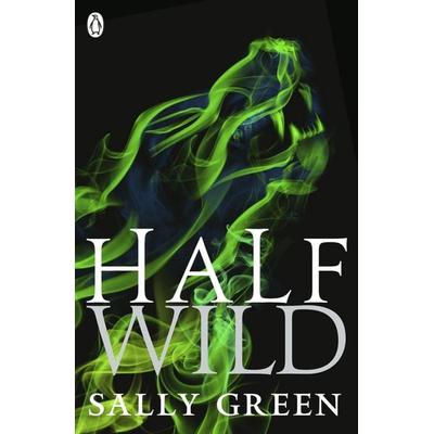 Half Wild, Taschenbuch von Sally Green, Penguin Books UK