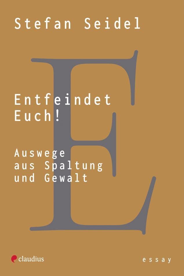 Stefan Seidel - Entfeindet Euch!: Auswege aus Spaltung und Gewalt - Preis vom 09.10.2026 07:28:09 h