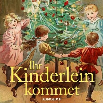 Ihr Kinderlein kommet - , Audio, 9783899645644