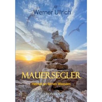 Mauersegler, Taschenbuch von Werner Ullrich, Epubli, 978-3-7529-8967-0