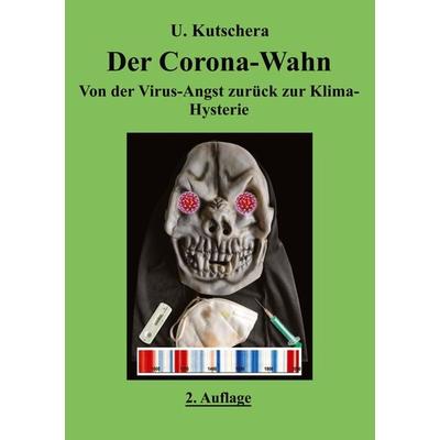 Der Corona-Wahn, Taschenbuch von Ulrich Kutschera, Tredition, 978-3-347-93171-8