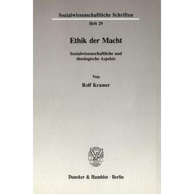 Ethik der Macht., Taschenbuch von Rolf Kramer, Duncker & Humblot, 978-3-428-08145-5