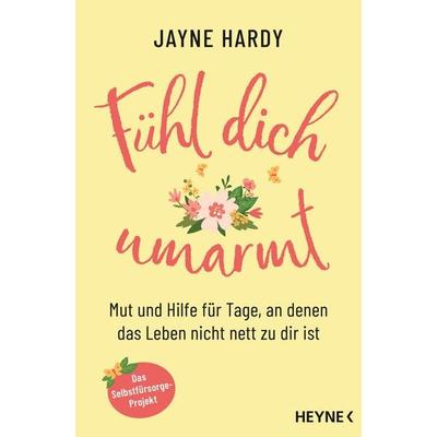 Fühl dich umarmt, Taschenbuch von Jayne Hardy, Heyne