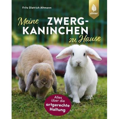 Meine Zwergkaninchen zu Hause, Taschenbuch von Fritz Dietrich Altmann, Verlag Eugen Ulmer, 978-3-8186-0742-5