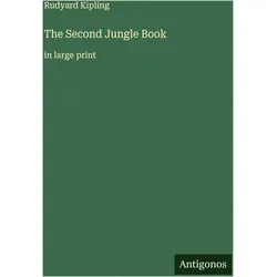 The Second Jungle Book, Belletristik von Rudyard Kipling, Rudyard, Kipling