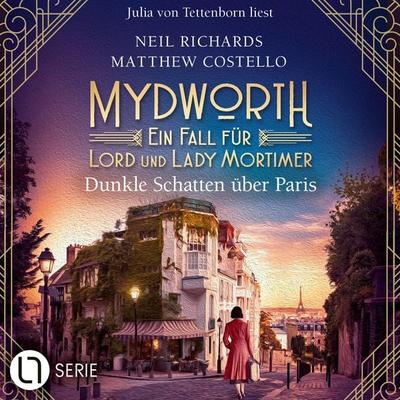 Dunkle Schatten über Paris - Mydworth - Ein Fall für Lord und Lady Mortimer, Folge 18 - Matthew Costello,Neil Richards, Audio, 9783754018576