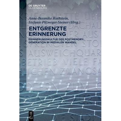 Entgrenzte Erinnerung, Gebundene Ausgabe von , De Gruyter Oldenbourg, 978-3-11-066872-8