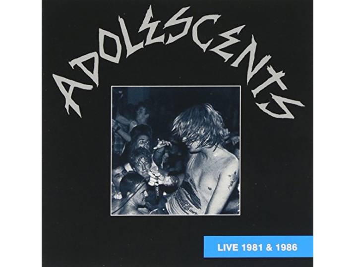 Adolescents - Live 1981 & 1986