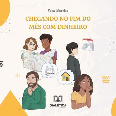 Chegando no fim do mês com dinheiro - Yaise Moreira, Audio, 9786527020219
