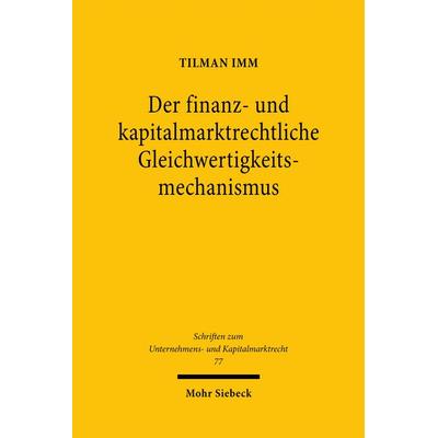Der finanz- und kapitalmarktrechtliche Gleichwertigkeitsmechanismus, Taschenbuch von Tilman Imm, Mohr Siebeck, 978-3-16-159350-5