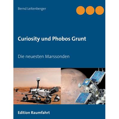 Curiosity und Phobos Grunt, Taschenbuch von Bernd Leitenberger, BoD – Books on Demand, 978-3-8482-0895-1