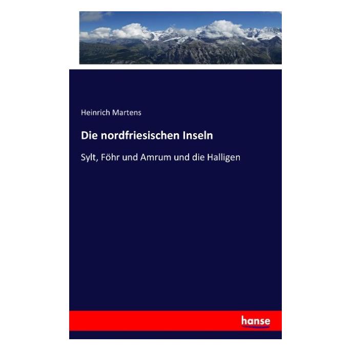 Hansebooks Die nordfriesischen Inseln (Deutsch, Softcover, Heinrich Martens) (55807910)
