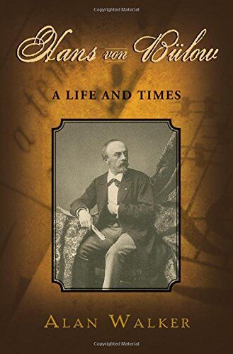 Alan Walker - Hans Von Bülow: A Life and Times - Preis vom 15.10.2026 23:06:25 h