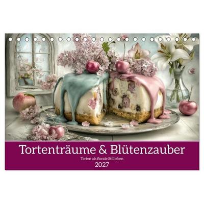 Tortenträume & Blütenzauber (Tischkalender 2027 DIN A5 quer), CALVENDO Monatskalender