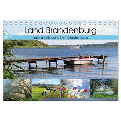 Land Brandenburg - Natur und Erholung im märkischen Land (Tischkalender 2026 DIN A5 quer), CALVENDO Monatskalender