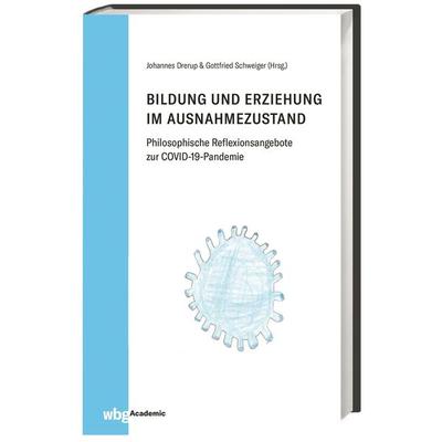Bildung und Erziehung im Ausnahmezustand, Gebundene Ausgabe von , Wbg Academic in Herder, 978-3-534-27288-4