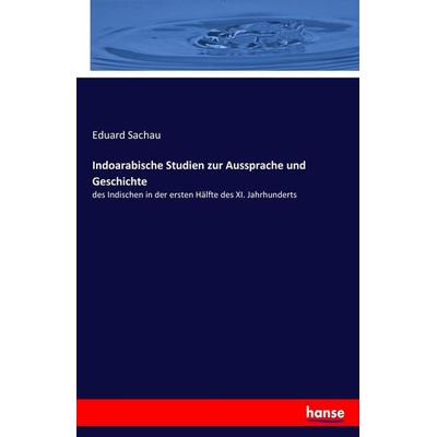 Indoarabische Studien zur Aussprache und Geschichte, Taschenbuch von Eduard Sachau, Hansebooks, 978-3-7436-8166-8