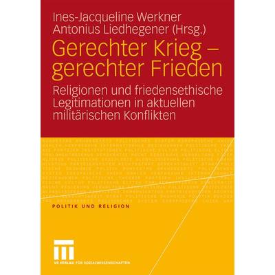 Gerechter Krieg - gerechter Frieden, Taschenbuch von Ines-Jacqueline Werkner,Antonius Liedhegener, VS Verlag für Sozialwissenschaften,