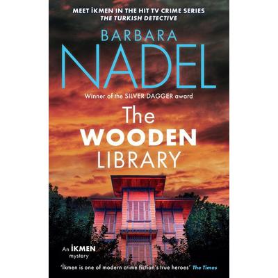 The Wooden Library (Ikmen Mystery 27), Taschenbuch von Barbara Nadel, Headline Book, 978-1-03-541900-5