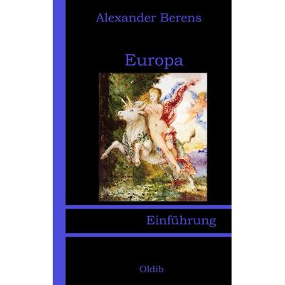 Europa, Taschenbuch von Alexander Berens, Oldib Verlag, 978-3-939556-05-3
